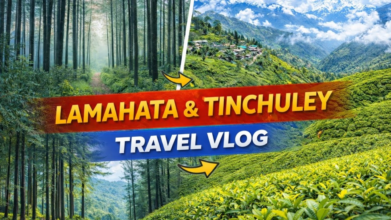 LAMAHATA & TINCHULEY | OFFBEAT VILLAGE OF DARJEELING | EPISODE :- 4