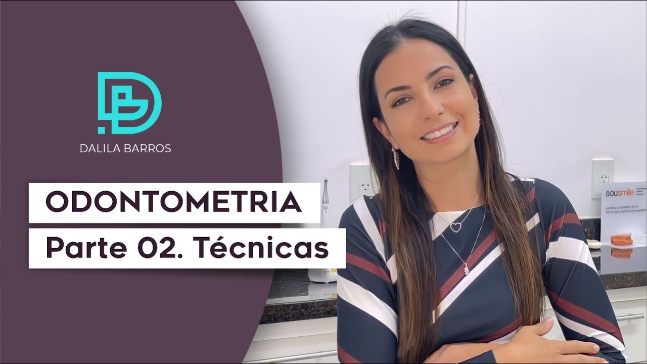 ODONTOMETRIA: PARTE 02. TÉCNICAS