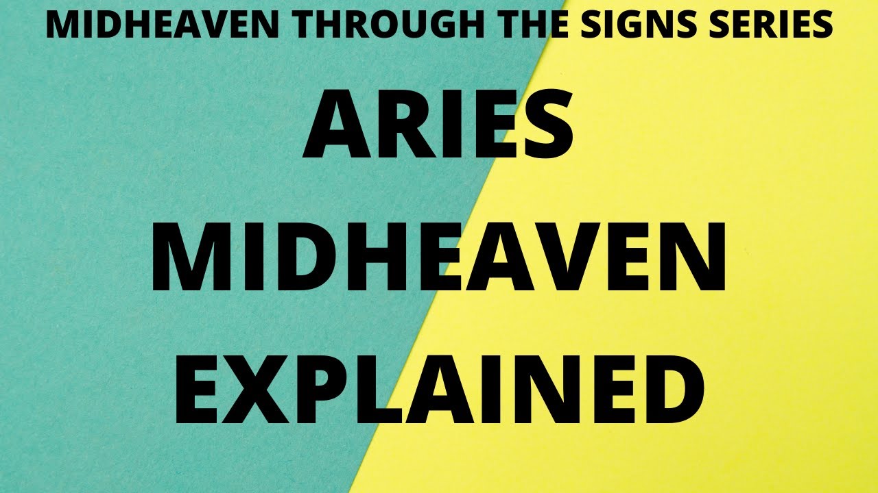 Aries Midheaven Explained