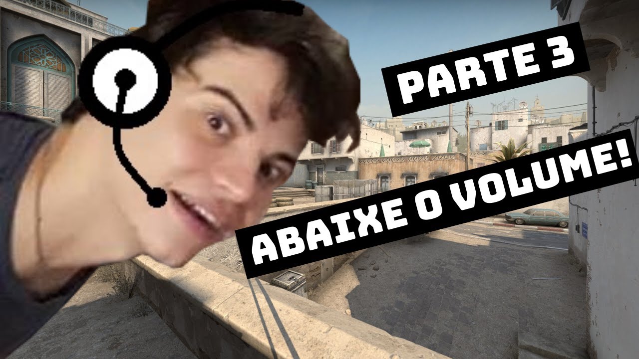 ÁUDIO ESTOURADO NO CS:GO PARTE 3