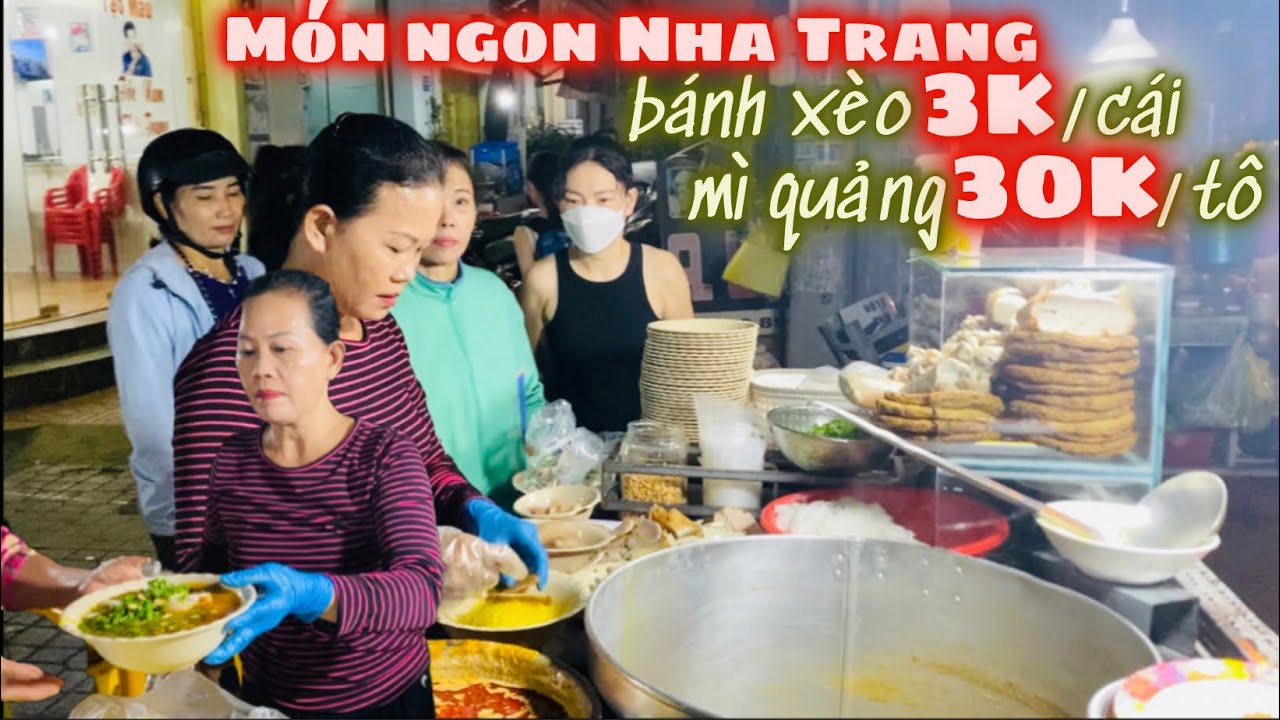 Ẩm Thực Ăn Đêm Ở Nha Trang Với Các Món Ngon Quá Rẻ. Bánh Xèo Tôm Mực 3k/cái Mì Quảng Giò Heo 30k/tô