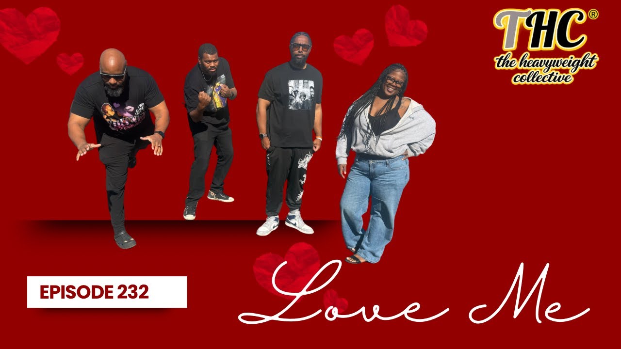 Love Me - The Heavyweight Collective Episode 232