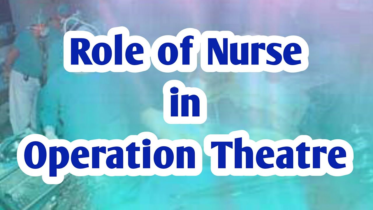 Role of Nurse in OT/ Operation Theatre/ Operation Room