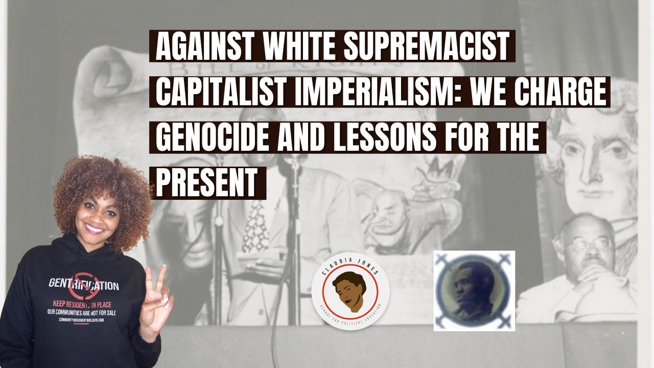 Against White Supremacist Capitalist Imperialism: We Charge Genocide and Lessons for the Present