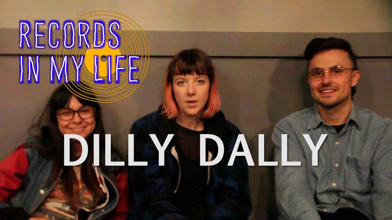 Dilly Dally 'Records in my Life'