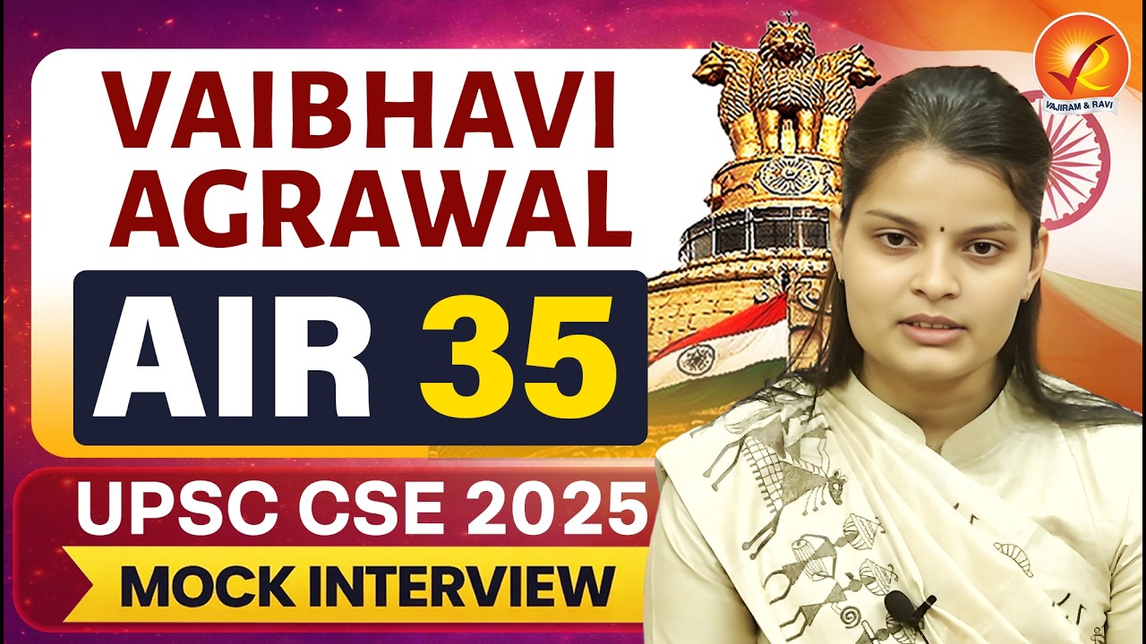 UPSC CSE 2025 AIR- 35 VAIBHAVI AGRAWAL | Mock Interview | Vajiram and RaviVajiram and Ravi