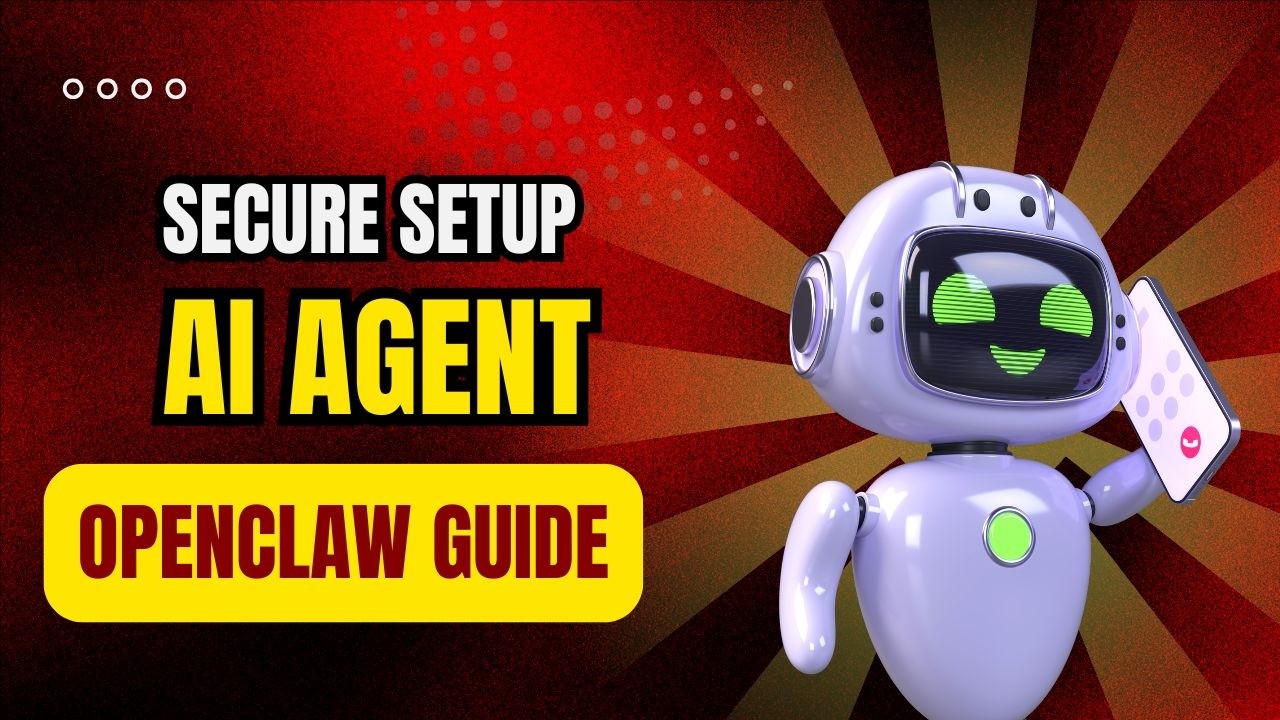 AI Agent Secure Setup Guide | How to Setup OpenClaw Securely