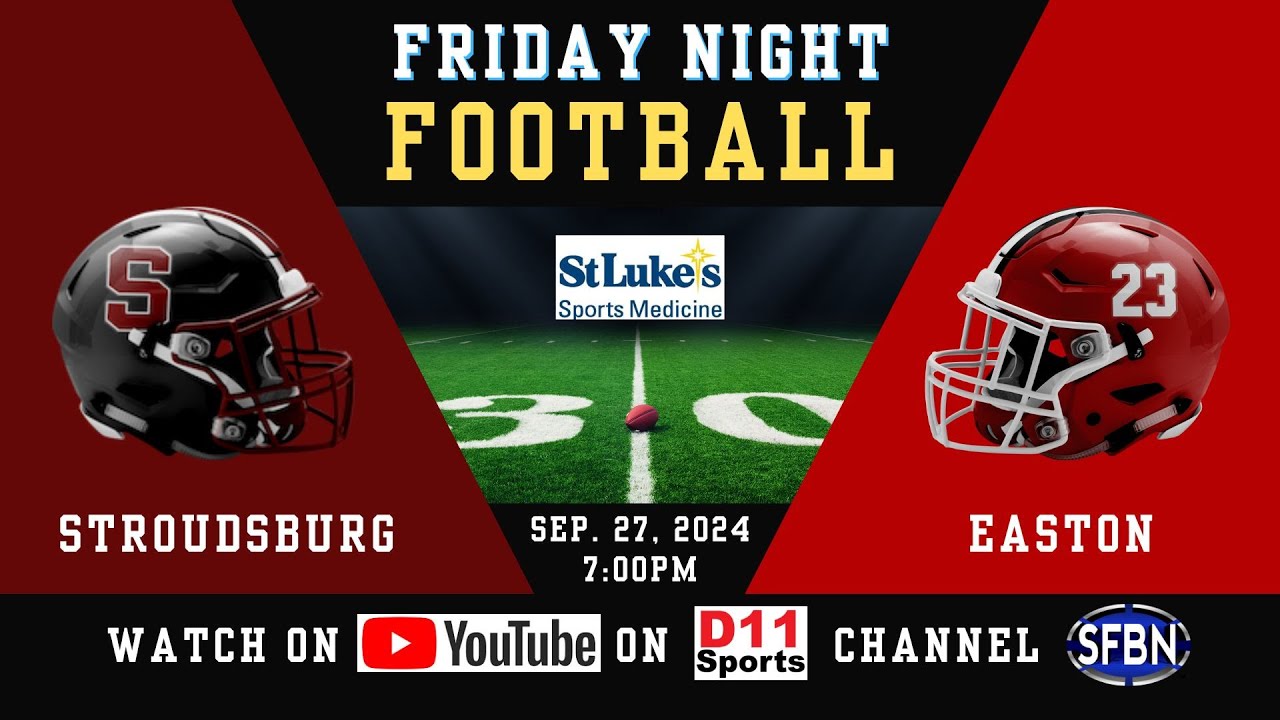 Stroudsburg at Easton - High School Football - 9-27-24