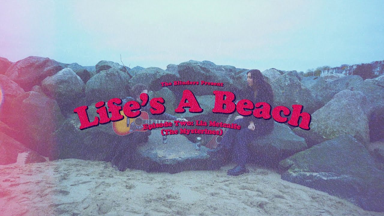 The Blinders - Life's A Beach Episode Two Part II (with The Mysterines)