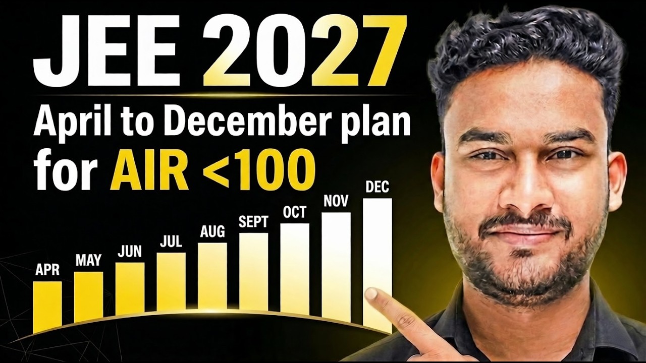 JEE 2027 Roadmap: What to Do From April to December | Lecture 8
