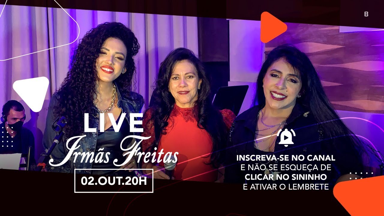 LIVE IRMÃS FREITAS - 02/OUT - Ouriana, Luciana e Ana Lúcia
