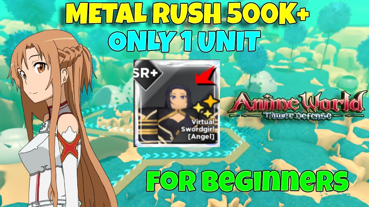 Anime World Tower Defense: Metal Rush [Beginner Friendly] ONE UNIT ONLY!