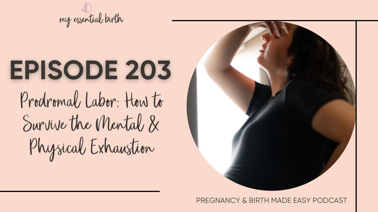Episode 203: Prodromal Labor: How to Survive the Mental & Physical Exhaustion
