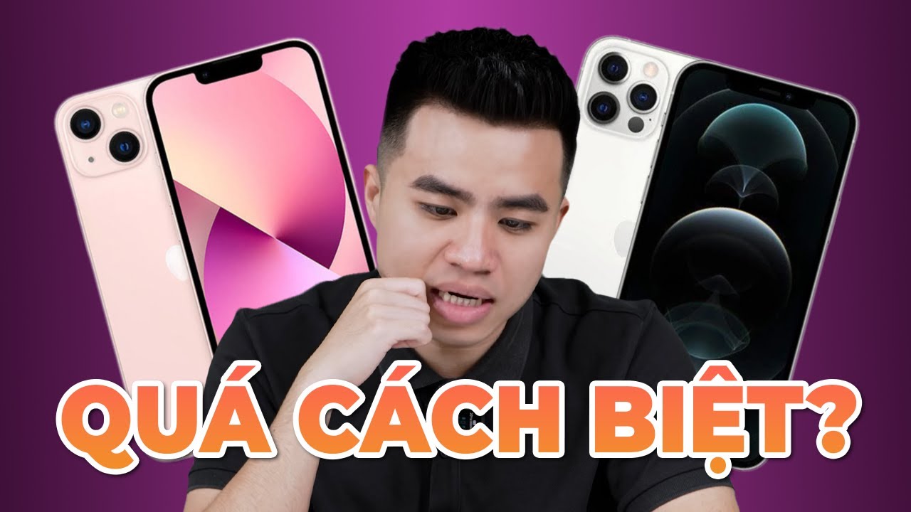 iPhone 13 vs iPhone 12 Pro: CHÊNH 300K NHƯNG QUÁ CÁCH BIỆT?