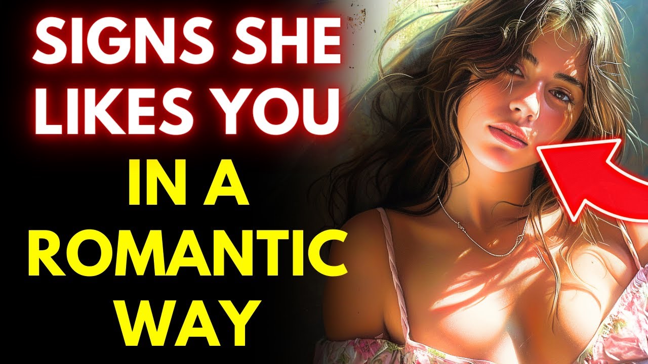 When She Starts To Think About You In A Romantic Way... (Signs She Likes You More Than Friends)