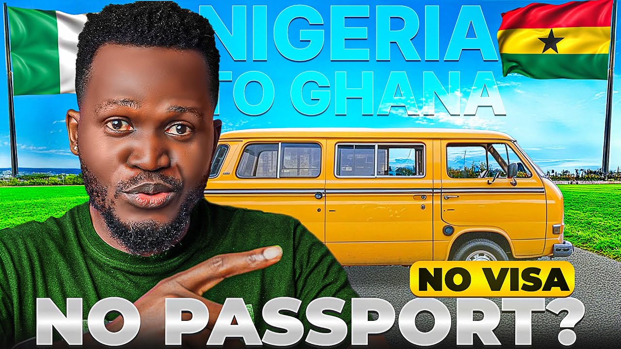 How To Travel from Nigeria to Ghana in 2025 (This is Easy)