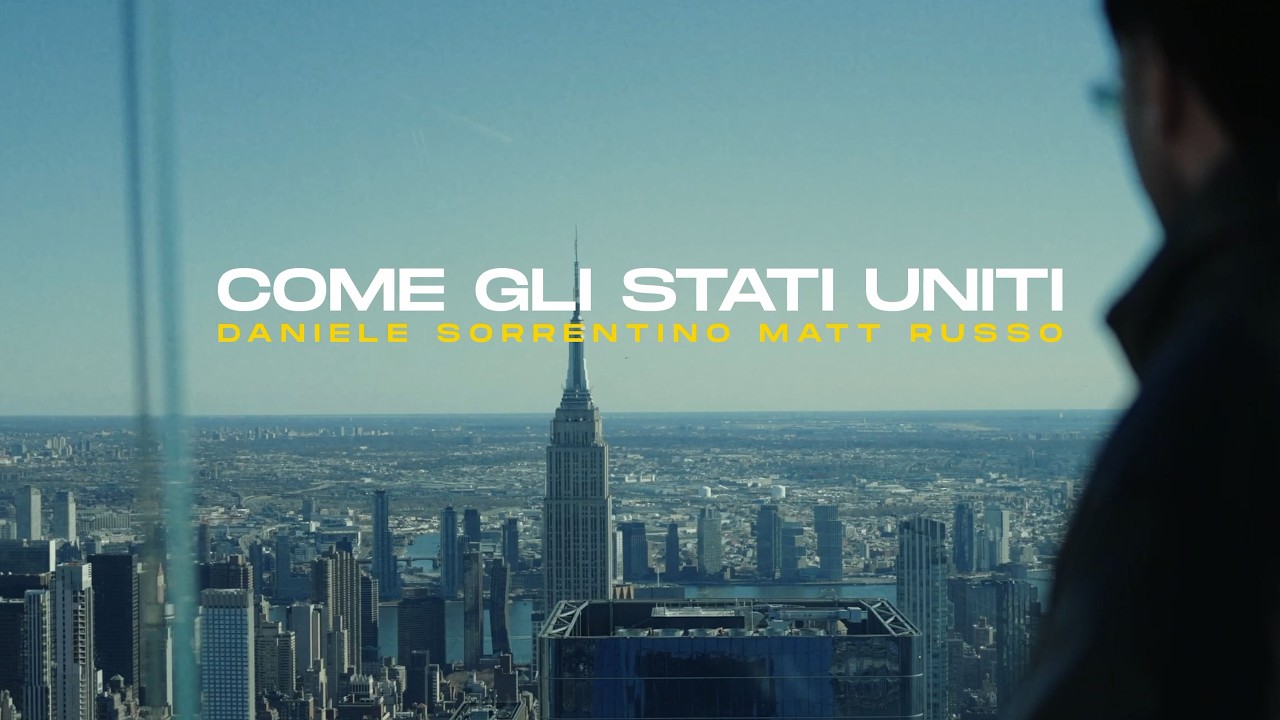 Daniele Sorrentino, Matt Russo - Come gli Stati Uniti (Official Video)