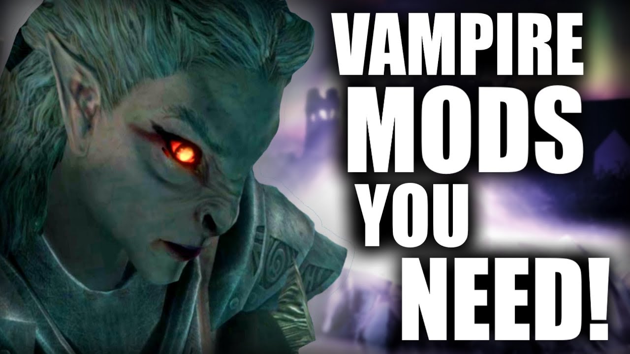 4 Awesome Mods to make Vampires in Skyrim SUPER FUN!