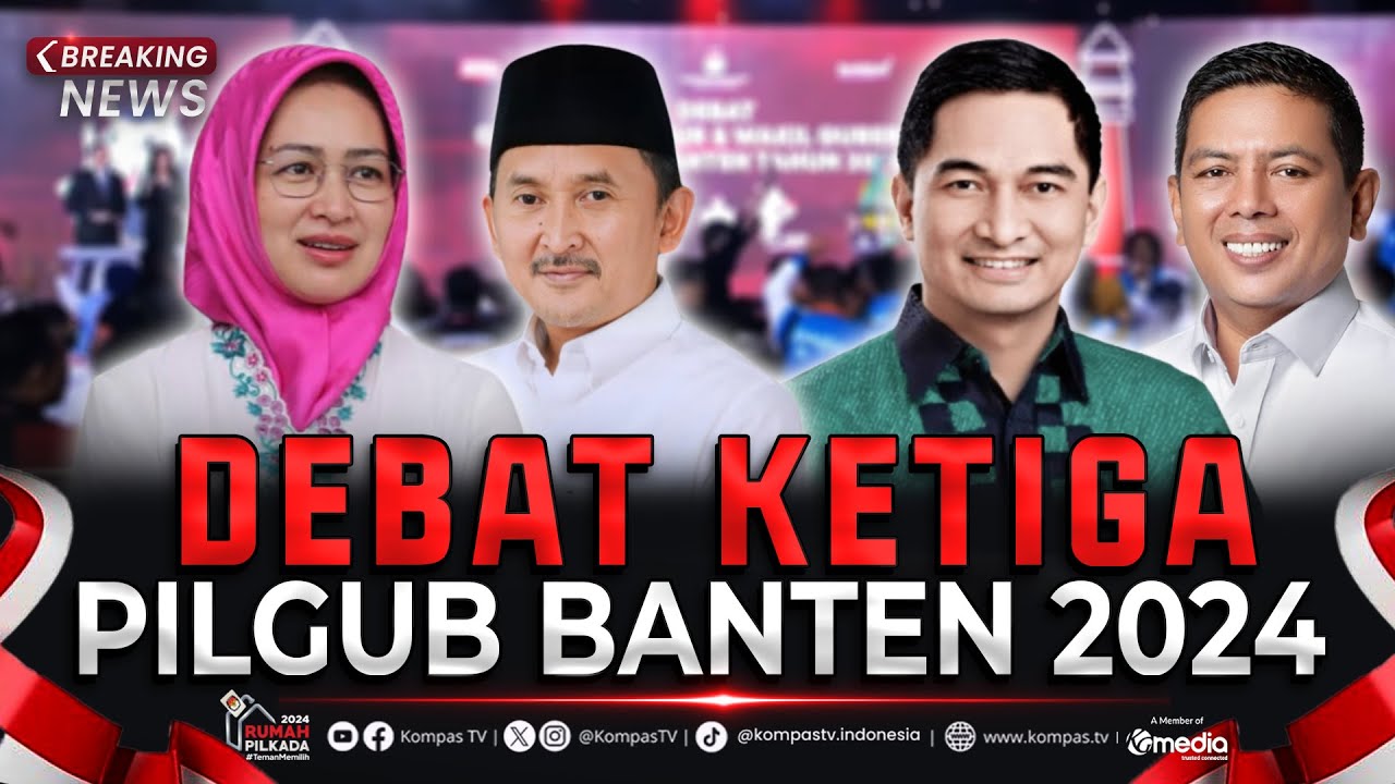 LIVE - Debat Ketiga Calon Gubernur dan Wakil Gubernur Banten 2024: Airin-Ade VS Andra-Dimyati