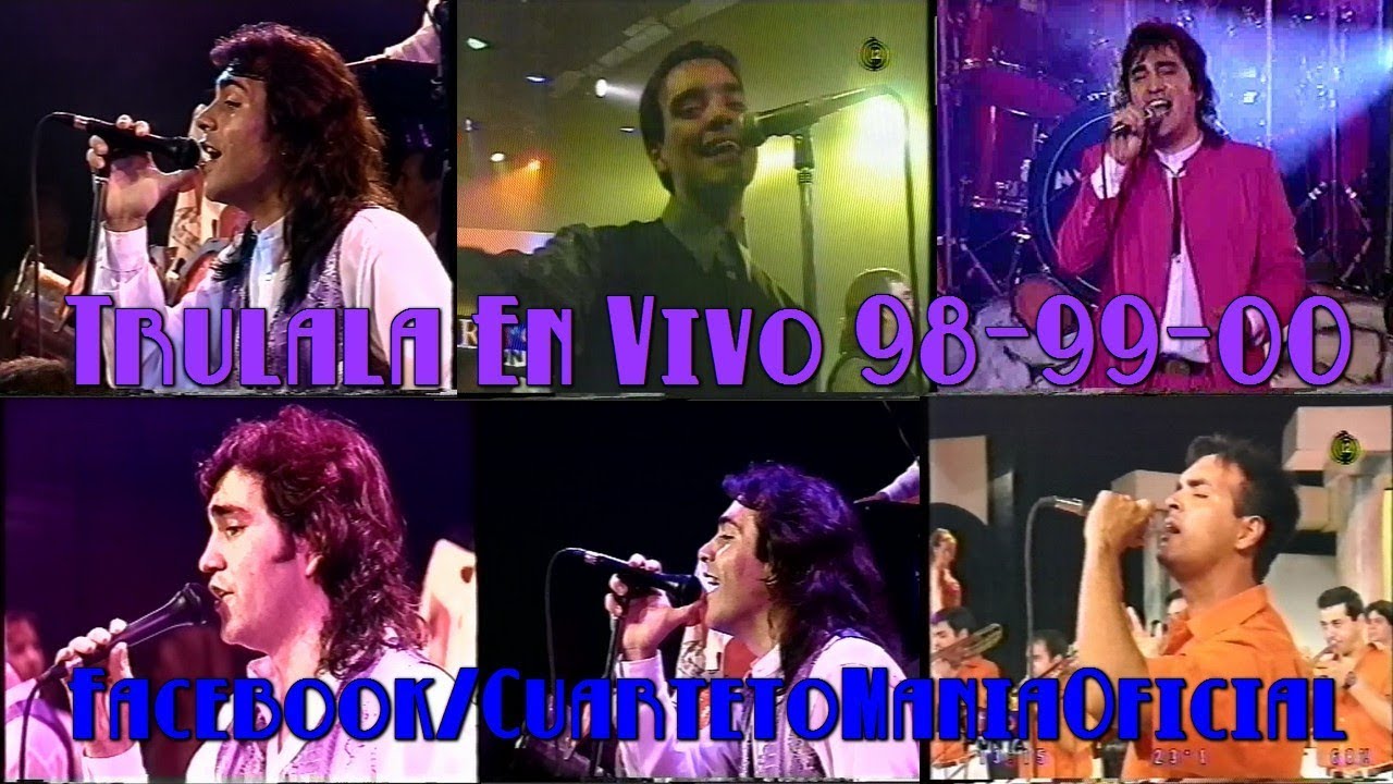 [Cuarteto-Mania] Trulala En Vivo 98-99-00