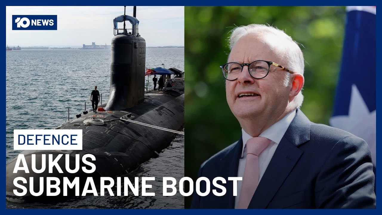 Federal Government Invests $4B To Begin Australia&rsquo;s Nuclear AUKUS Submarine Project | 10 News