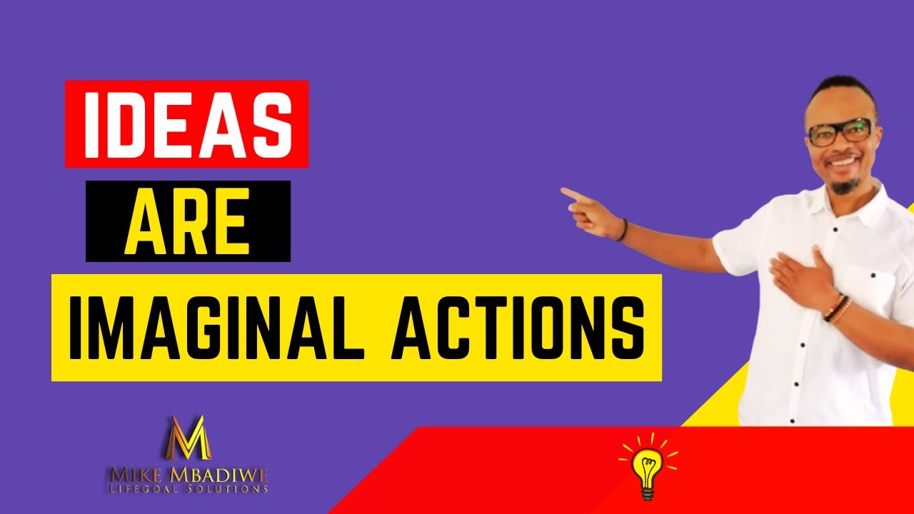 Ideas Are Imaginal Actions | Ideas Execution Is Everything