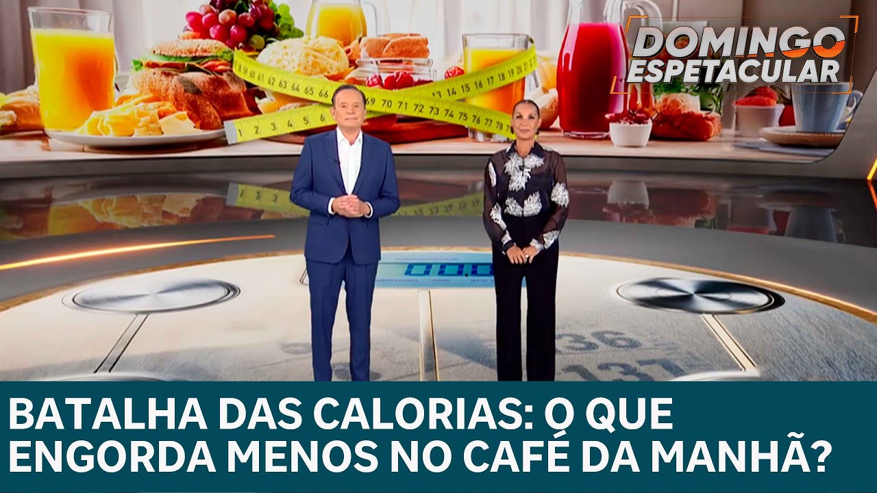 Batalha de Calorias: Quais alimentos engordam menos no café da manhã? | DOMINGO ESPETACULAR