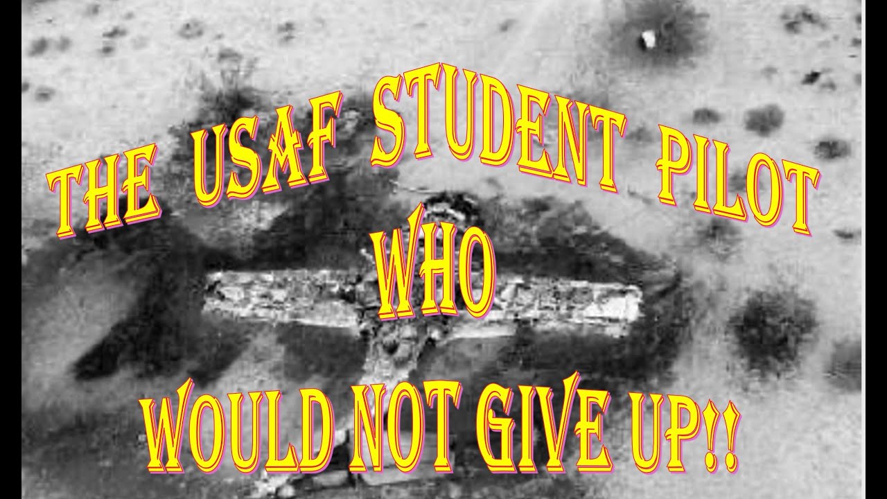 The Air Force Student Pilot who would not quit!