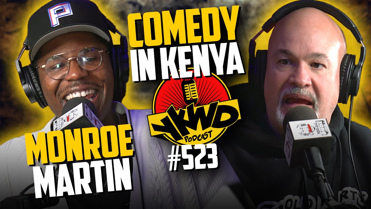 YKWD #523 | Monroe Martin | Comedy in Kenya