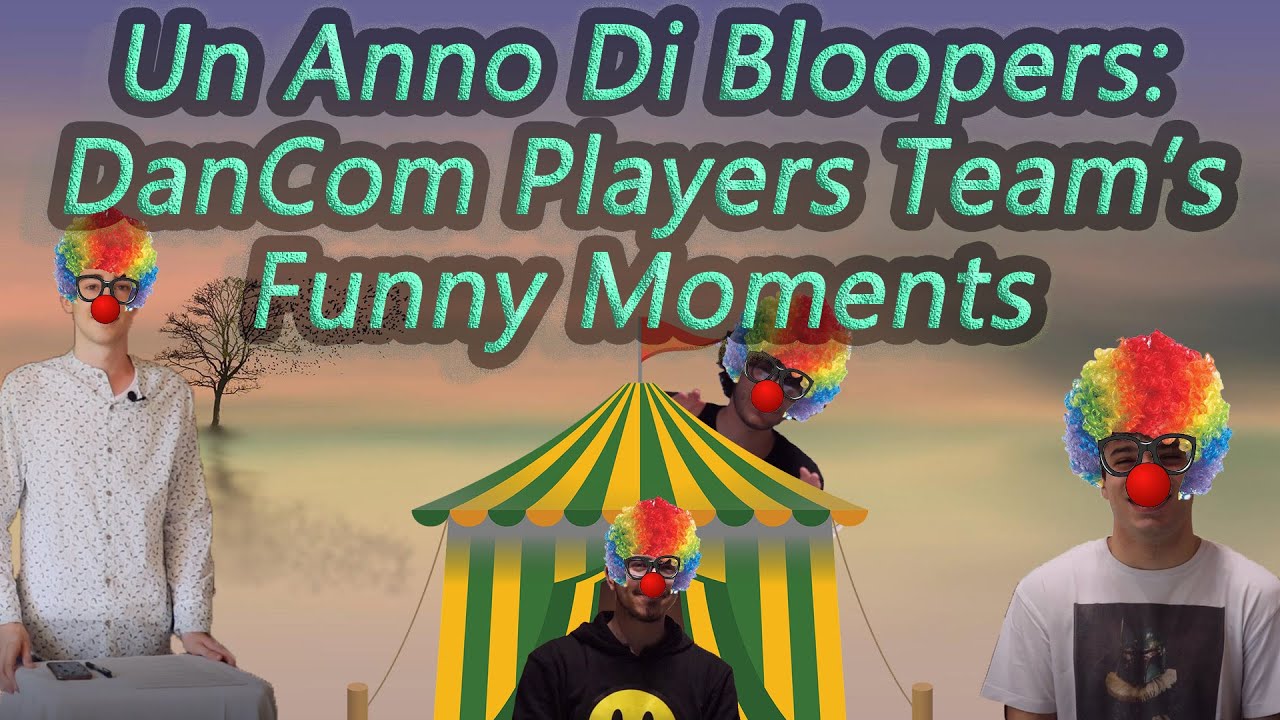 UN ANNO DI BLOOPERS! | FUNNY MOMENTS DANCOM PLAYERS TEAM | Speciale un anno di video!