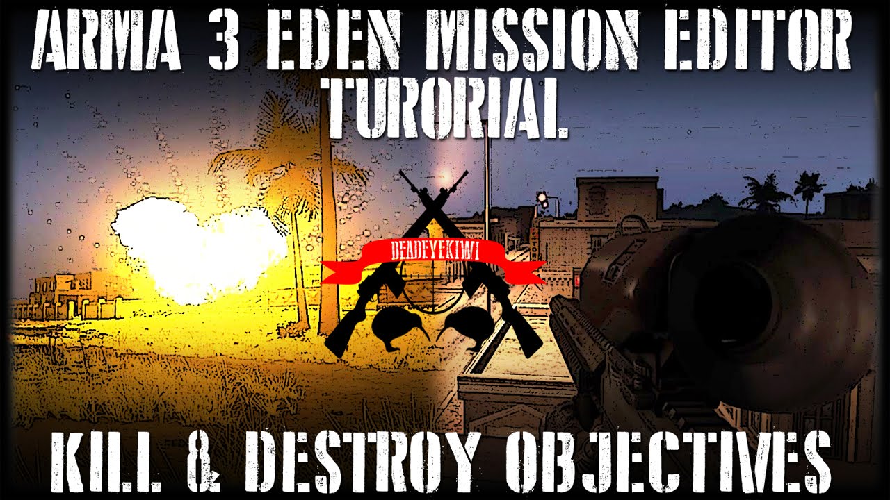 ArmA 3 Eden ➤ How to create a Kill or Destroy objective/task Part 01 ( Mission editor tutorial )