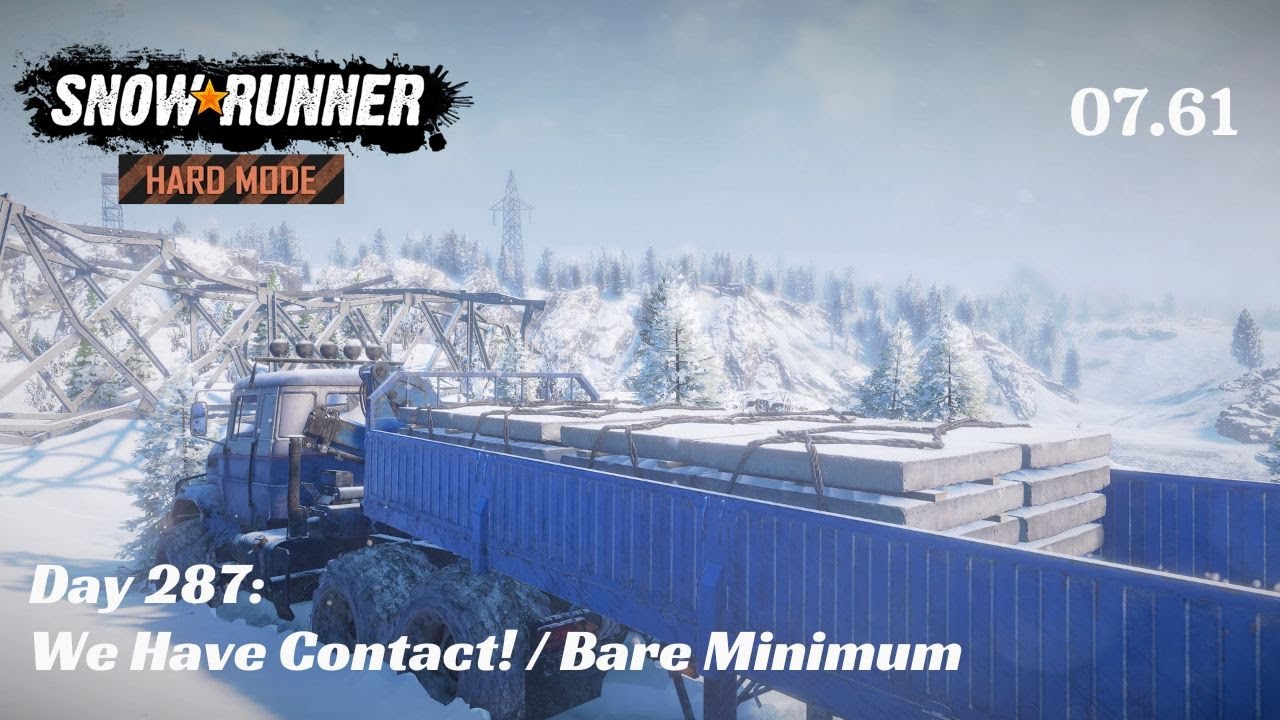 SnowRunner Hard Mode - R07 E61 - We Have Contact! / Bare Minimum and More ...