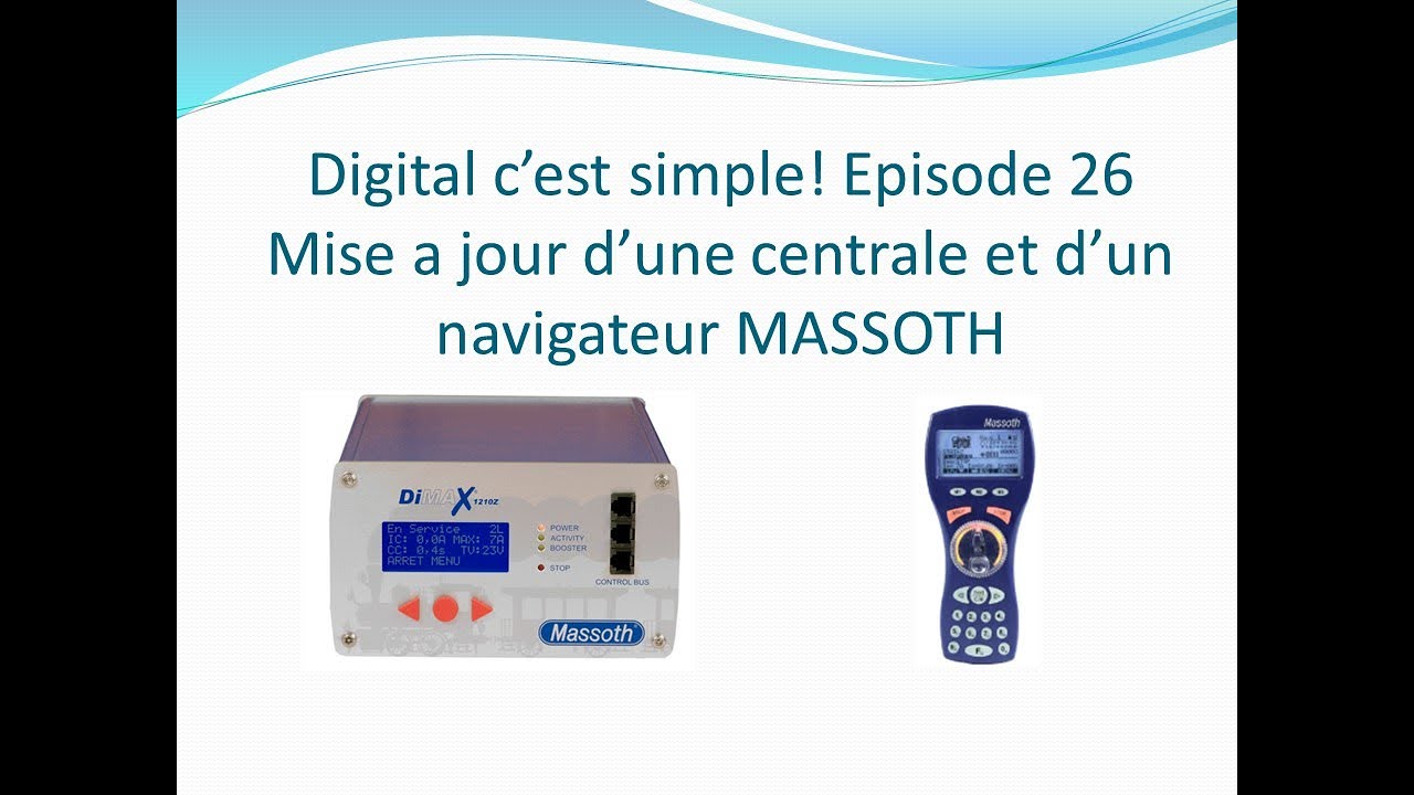 Digital C'est Simple! Ep 26: Mise a jour d'une centrale MASSOTH et son navigateur