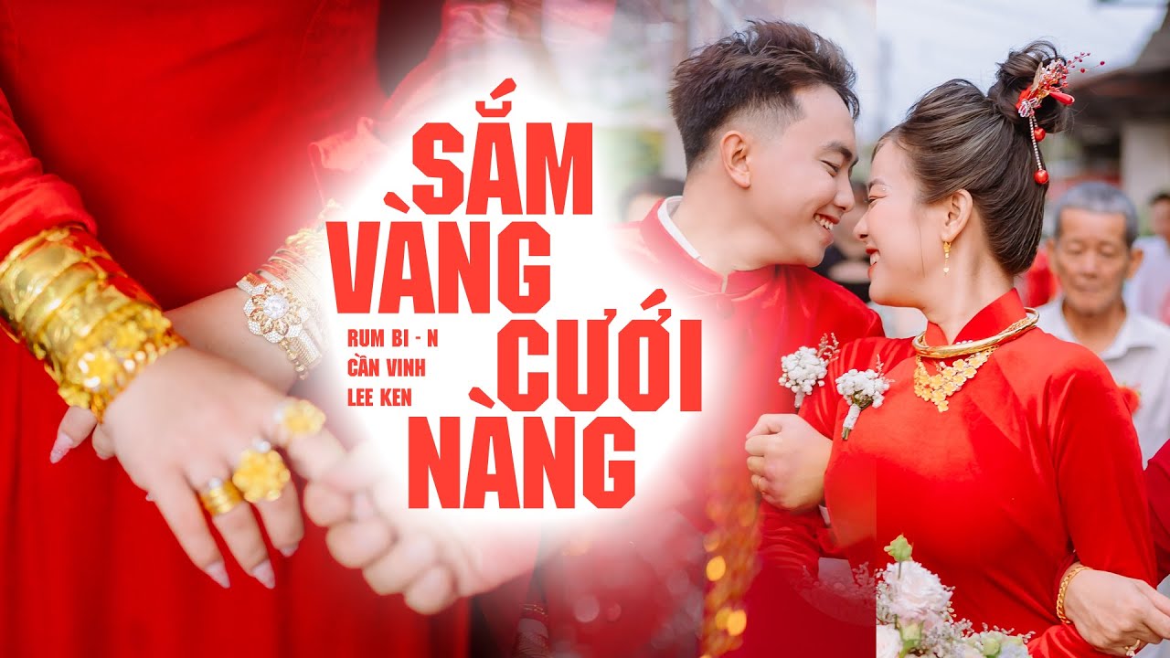 SẮM V&Agrave;NG CƯỚI N&Agrave;NG || RUM BI - N x CẦN VINH x LEE KEN || (Official MV) || Anh b&aacute;n đ&ocirc;i tr&acirc;u sắm ...