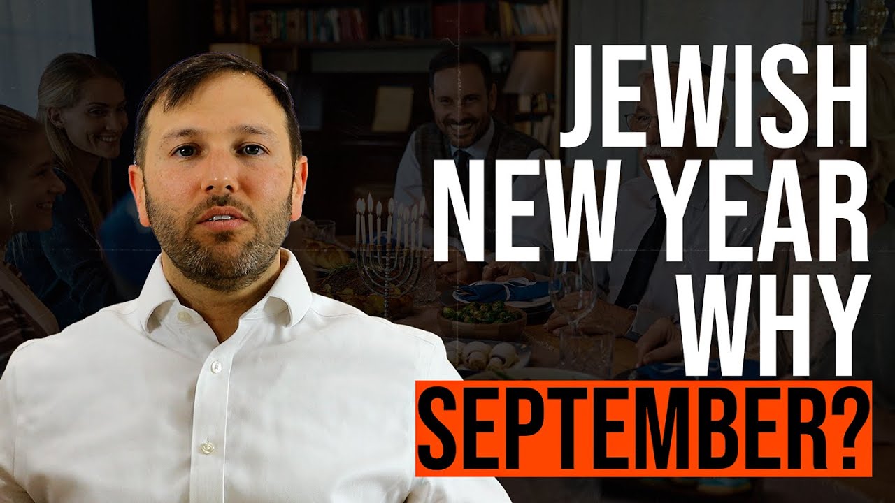 Why Do Jews Celebrate New Year in September? Understanding Rosh Hashanah