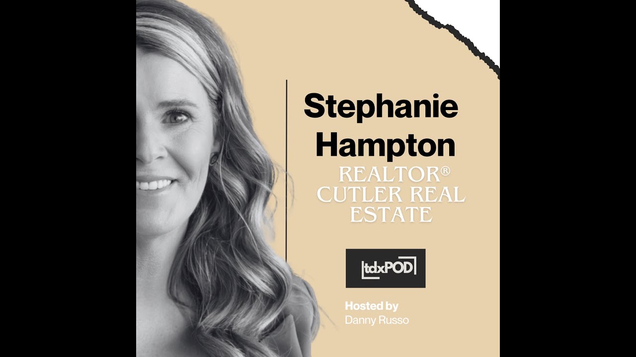 TDX Podcast: Exploring Real Estate with Stephanie Hampton