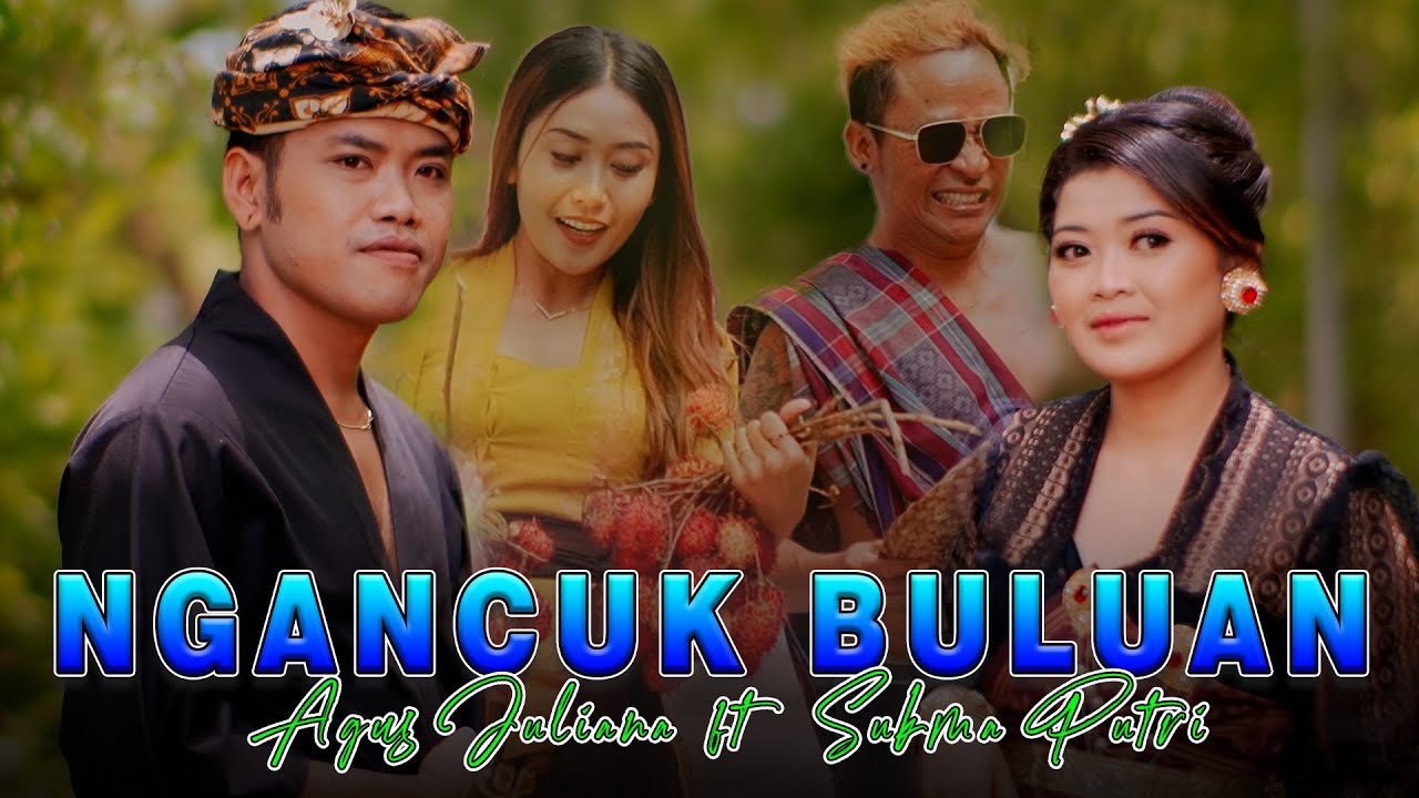 Ngancuk Buluan - Sukma Putri ft Agus Juliana (Official Music Video)