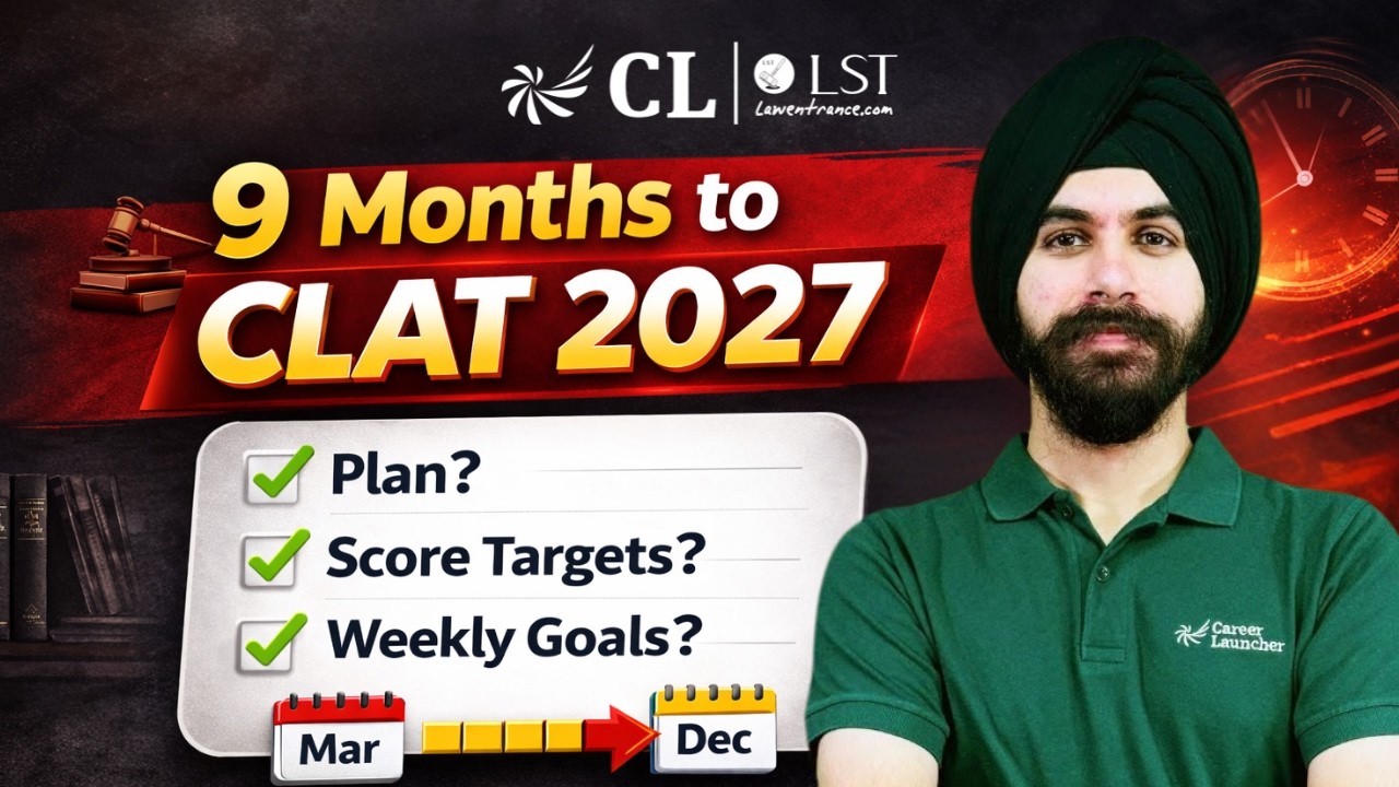How to Crack CLAT 2027 in 9 Months: Weekly Study Plan & Score Target Strategy