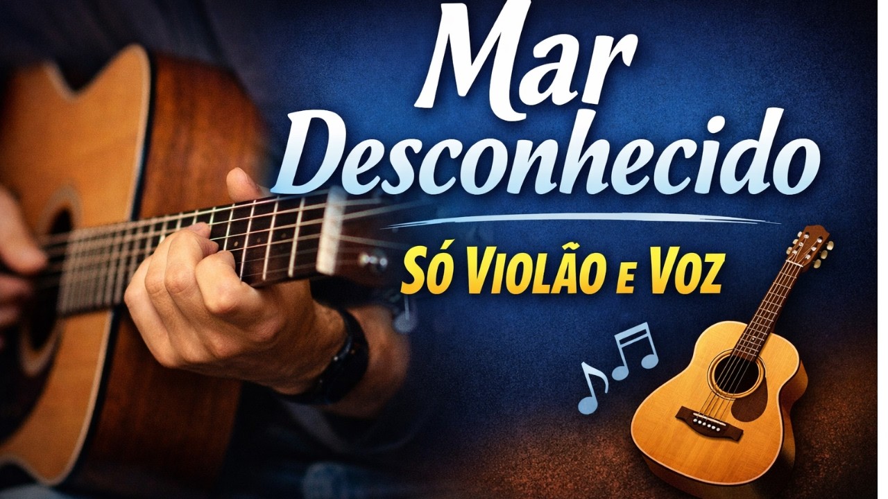 “Mar Desconhecido – Louvor Fácil no Violão e Voz 🎸”