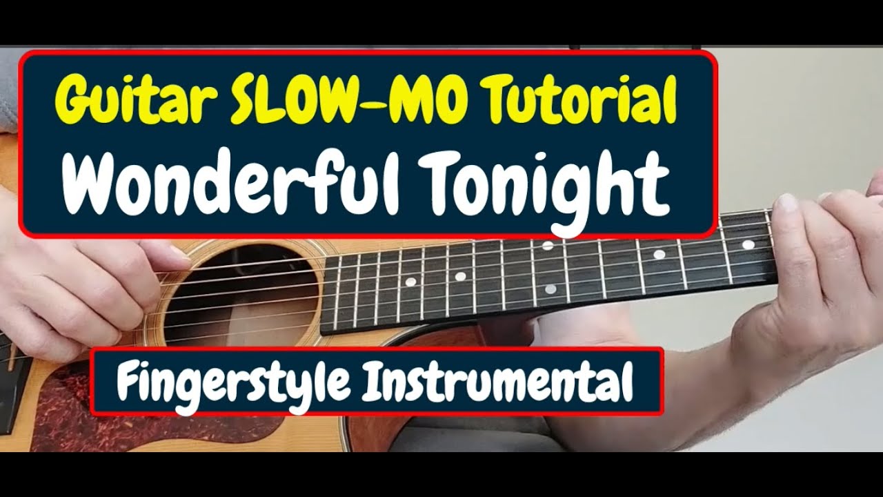 WONDERFUL TONIGHT (Slow-motion Guitar Tutorial with FREE TAB)