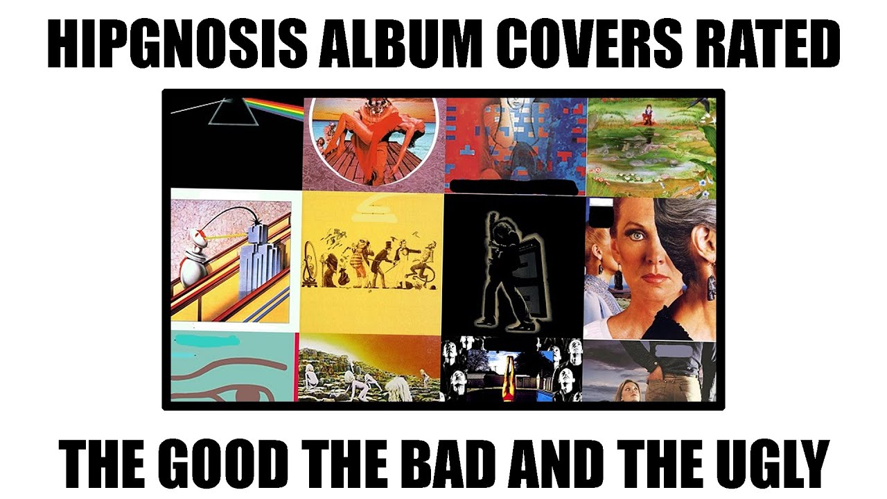 HIPGNOSIS ALBUM COVERS RATED - THE GOOD THE BAD AND THE UGLY