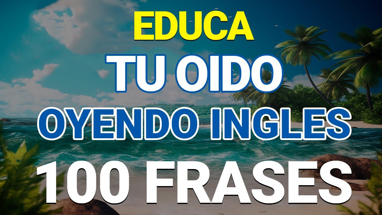 ✅✨ +100 FRASES &Uacute;TILES PARA EDUCAR TU OIDO EN INGL&Eacute;S 🗽 | ESCUCHA, REPITE Y APRENDE 👨&zwj;🏫
