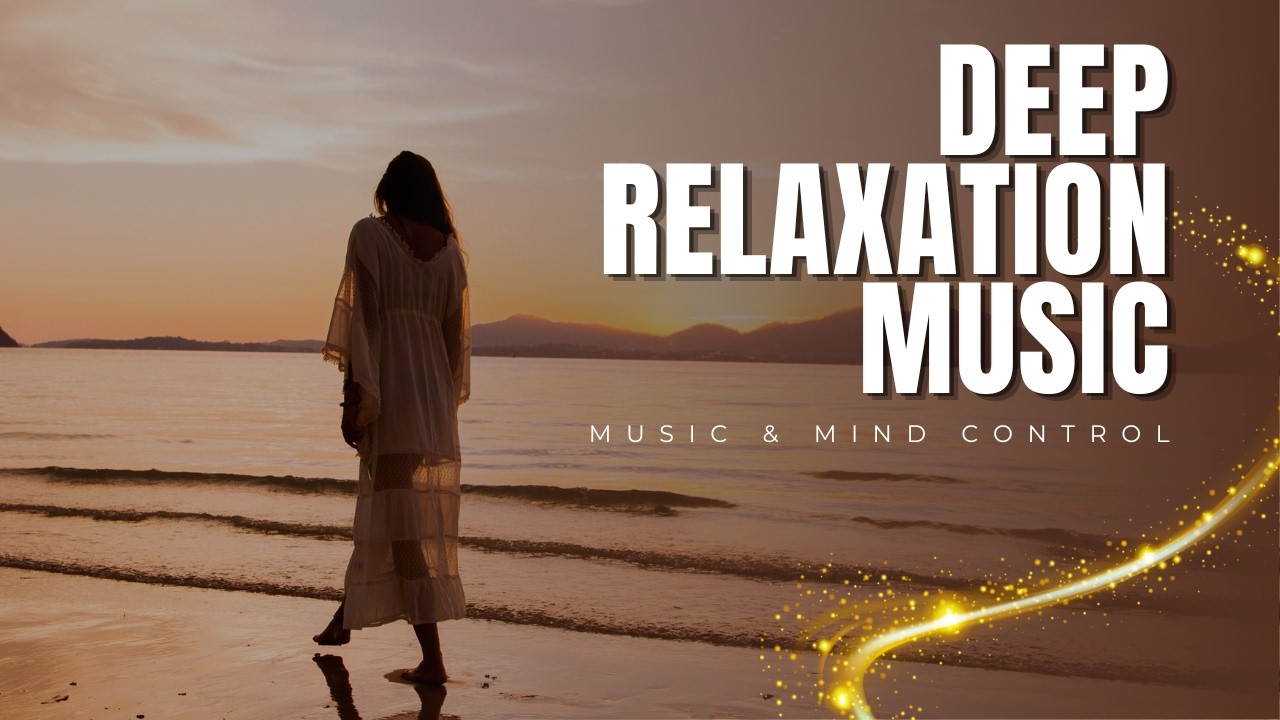 Deep Relaxation Music ✨ Stop Overthinking, Stress Relief & Inner Peace