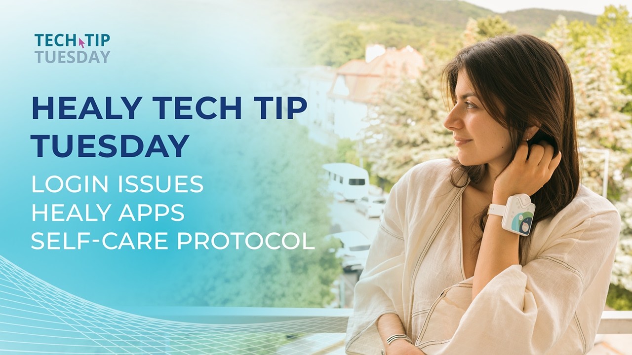 Healy Tech Tip Tuesday | Login Issues, Healy Apps, Self-Care Protocol