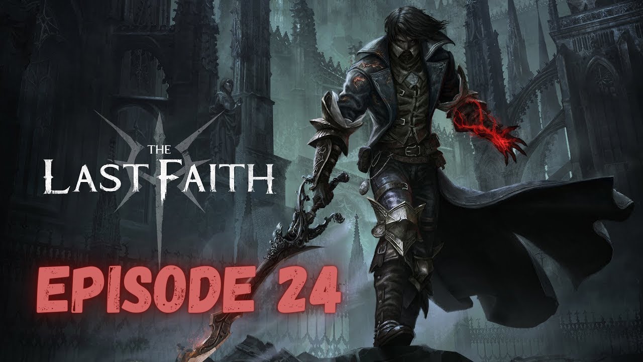 Let's play The Last Faith EP24 / Duel contre un Chassenuit Astre-né et Palais de l'Ordens Regnant