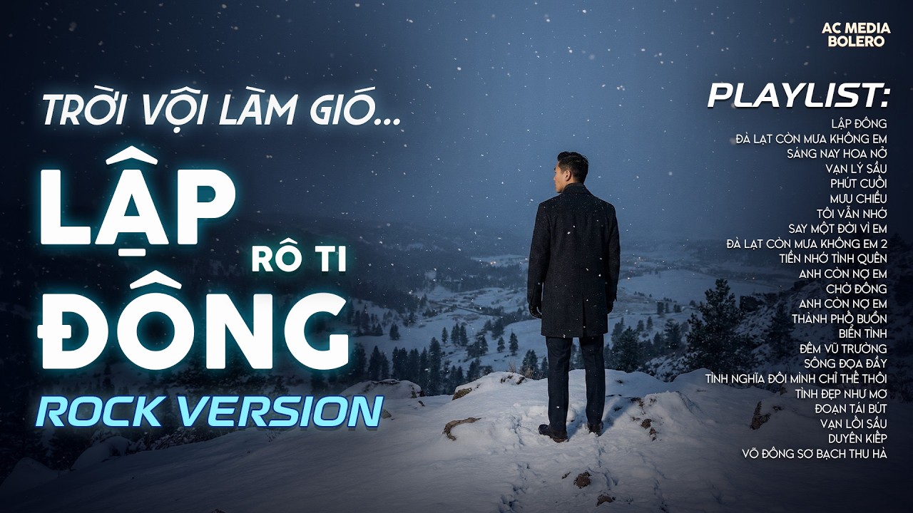 LẬP ĐÔNG - ROCK VERSION | RÔ TI | NHẠC BUỒN HOT TIKTOK | TRỜI VỘI LÀM GIÓ LẬP ĐÔNG LA KIA THAY MÀU