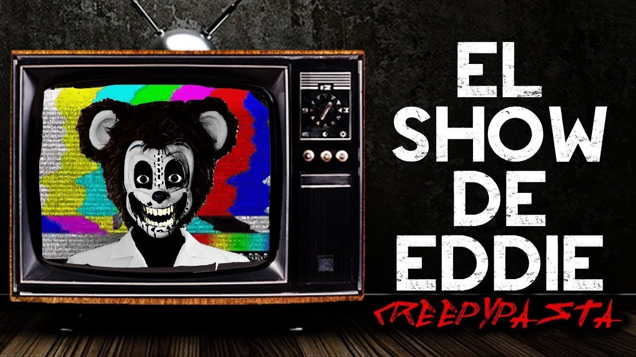 El Show de Eddie │ Creepypasta │ NightCrawler