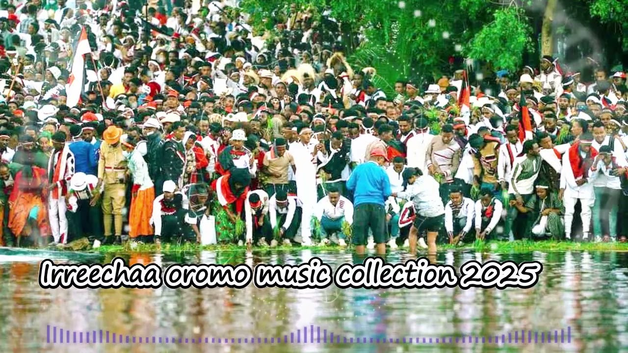 irreecha oromo music collection 2025 | new oromo music 2025 | irreecha oromo music