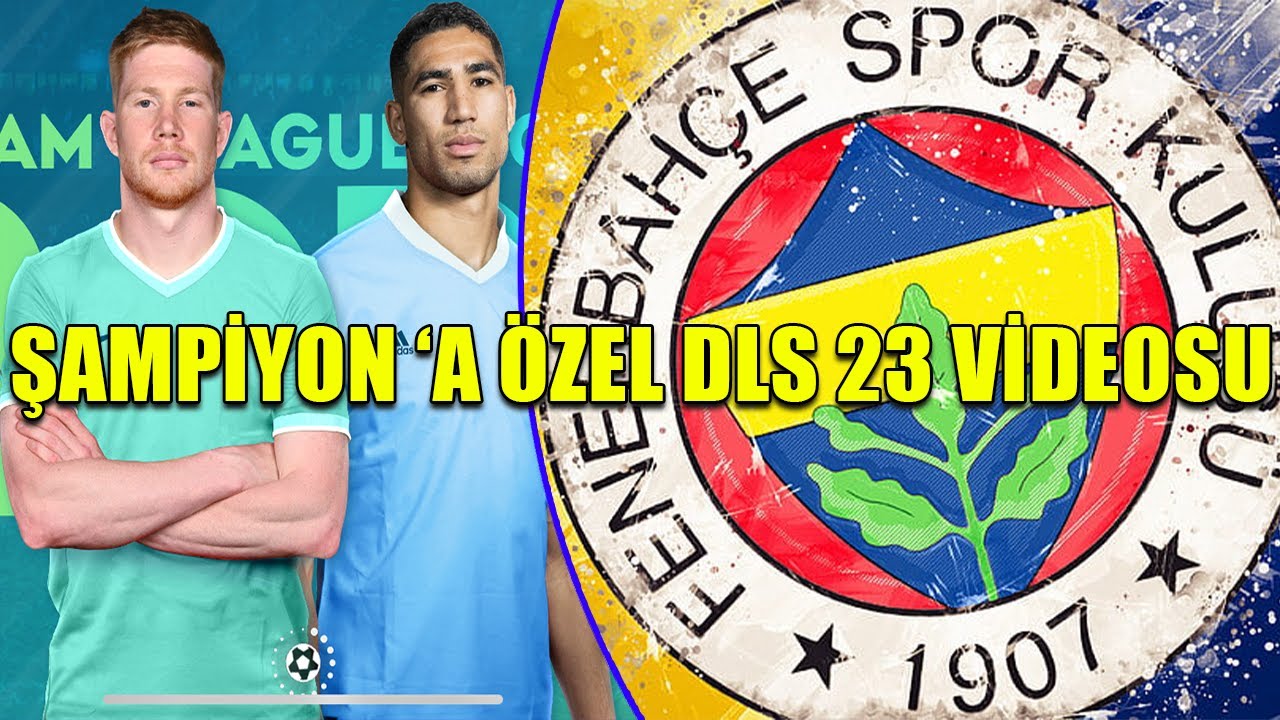 ŞAMPİYON FENERBAHÇE YE ÖZEL KADRO İLE ONLİNE MAÇ - DLS 23 - DREAM LEAGUE SOCCER 2023