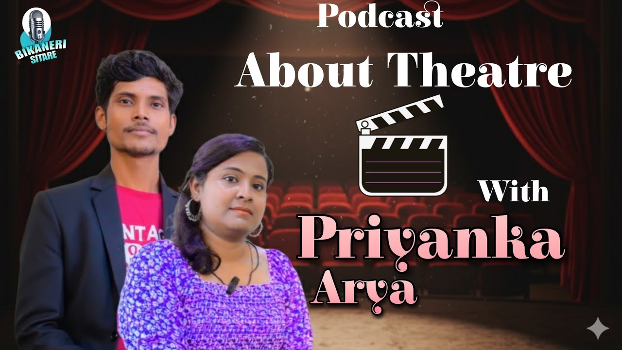 Theatre & Art - Hindi Podcast | Priyanka Arya | Rahul Rishidev | Actor | @Bikaneri_Sitare_Podcast
